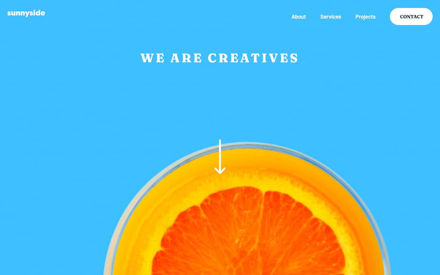 Sunnyside landing page: the sunnyside wordmark with About, Services, Projects and Contact links, the heading "We are creatives" on a sky-blue background, a down arrow, and a close-up of a halved orange below